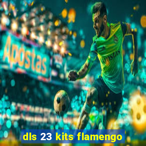 dls 23 kits flamengo